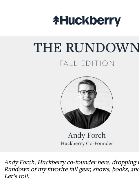 huckberry newsletter: Our Co-Founder's Fall Rundown