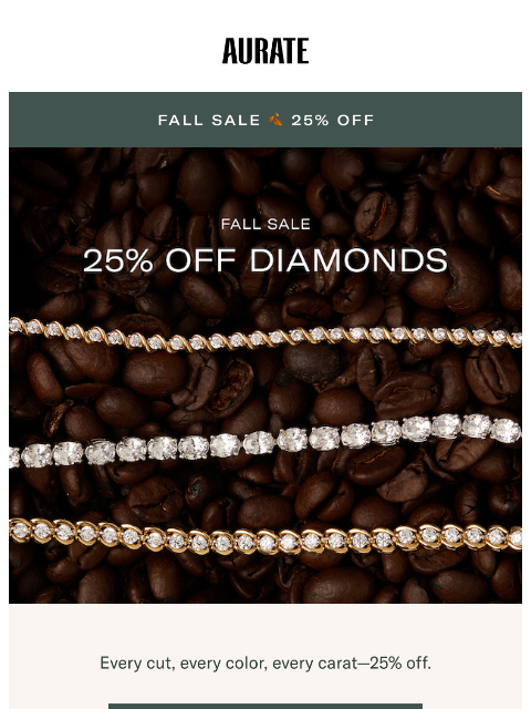 auratenewyork newsletter: 25% OFF BRILLIANT DIAMONDS