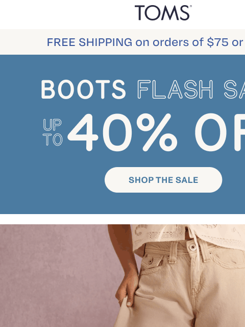 toms newsletter: 🔥 Last Call: Boots Starting at $45