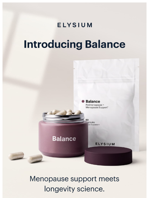 elysiumhealth newsletter: Meet Balance: menopause support + longevity scienc...