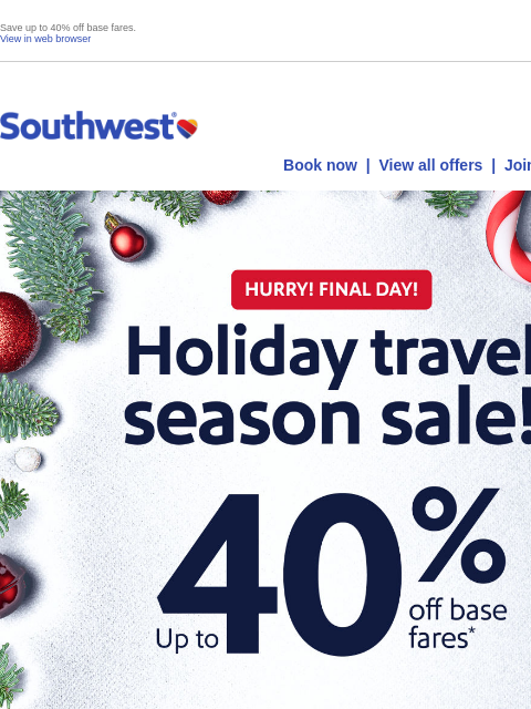 southwest newsletter: 🚨 Final day! Holiday travel season savings! Save ...