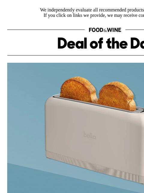 foodandwine newsletter: PSA: The 'Best Toaster' Shoppers Have Found Is Onl...