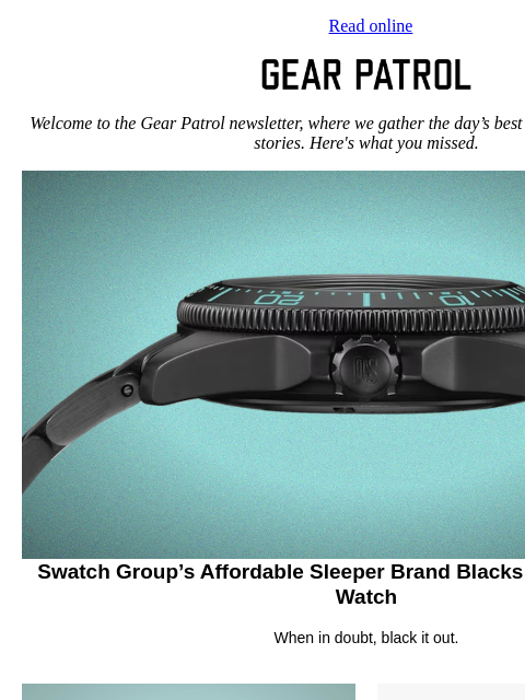 gearpatrol newsletter: Swatch Group’s Affordable Sleeper Brand Blacks Out...