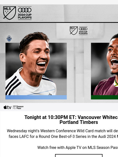 Watch free with Apple TV on MLS Season Pass Vancouver vs Portland Tonight at 10:30PM ET: Vancouver Whitecaps vs. Portland Timbers Wednesday night's Western Conference Wild Card match will determine