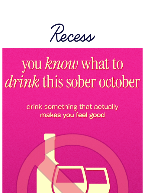 takearecess newsletter: lose the booze & keep the buzz