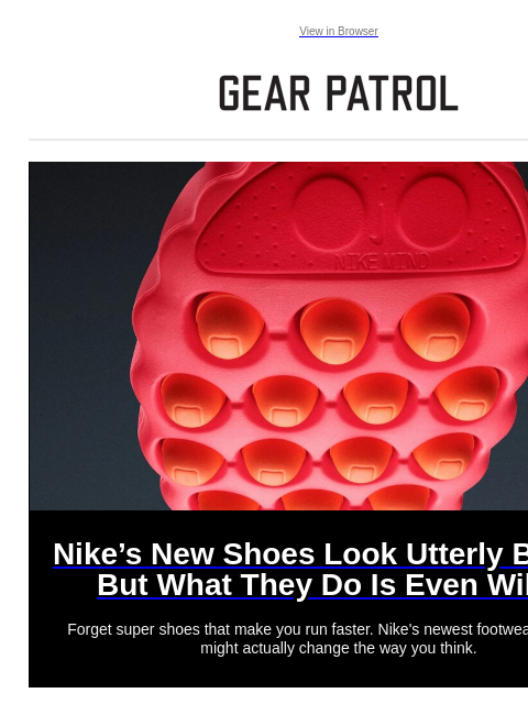 gearpatrol newsletter: Are These Nike's Strangest Shoes Ever?