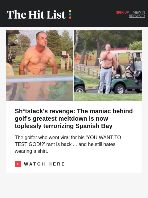 golfdigest newsletter: Golf maniac toplessly terrorizes top course