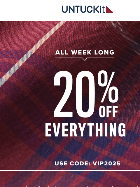 untuckit newsletter: Hey VIP: You’ve got 20% Off All Weekend