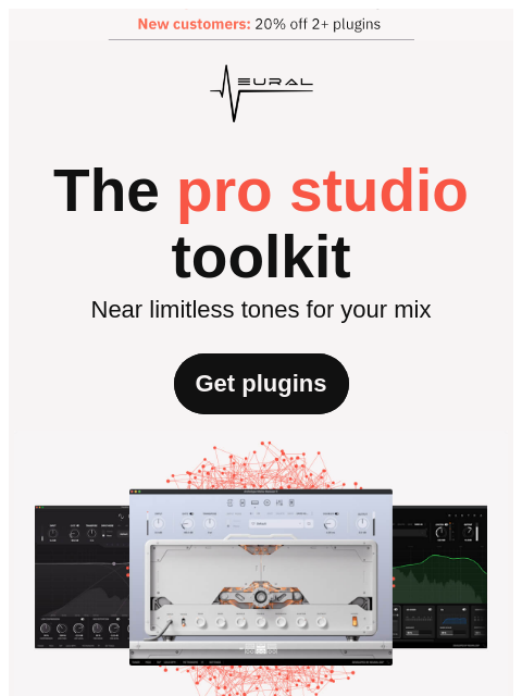 neuraldsp newsletter: Try This Pro Studio Toolkit 🔥