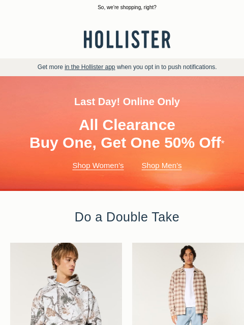 hollisterco newsletter: ALL clearance BOGO 50% off ends tonight! π°