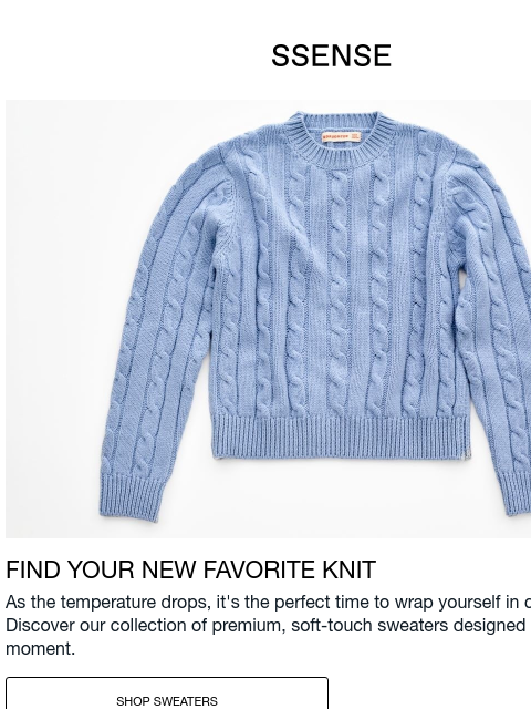 ssense newsletter: Sweater Weather: Get Cozy Now