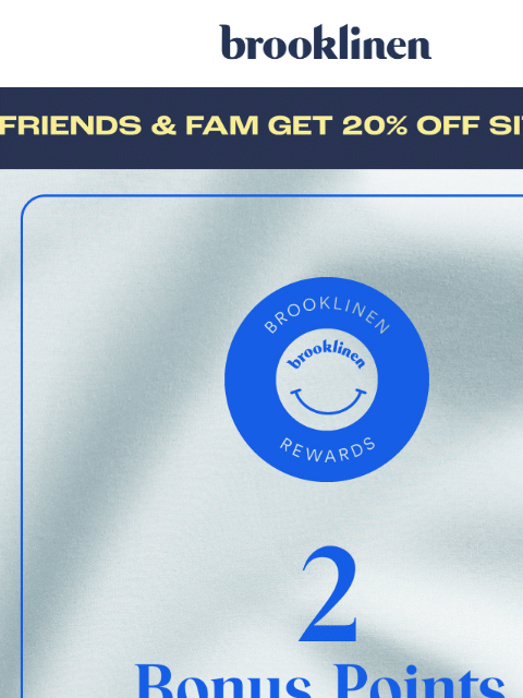 brooklinen newsletter: 3. DAYS. ONLY. $25 off just for you!