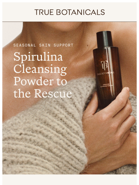 truebotanicals newsletter: Spirulina Cleansing Powder is Our Winter Warrior