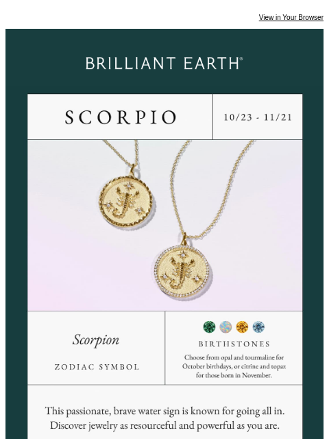 brilliantearth newsletter: It’s your season, Scorpio