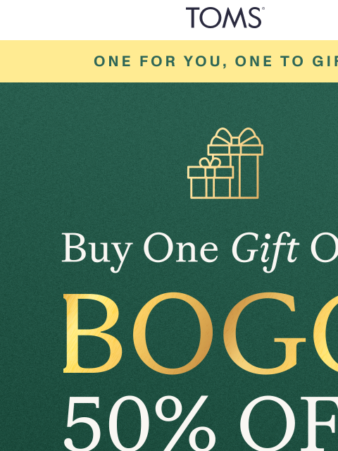 toms newsletter: Two Pairs, One Deal: Buy One, Gift One 50% Off