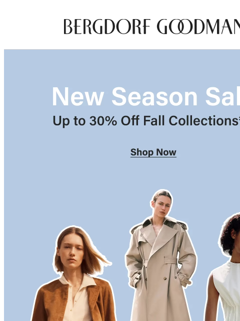 bergdorfgoodman newsletter: New Season Sale: Up to 30% Off