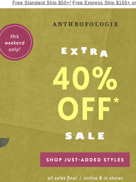 anthropologie newsletter: Extra 40% OFF SALE is *finally* here!