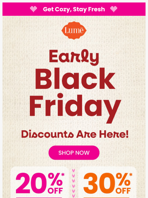 lumedeodorant newsletter: 🚨 Save 20-30% SITEWIDE for Early Black Friday! 🚨