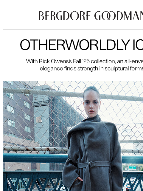 bergdorfgoodman newsletter: Spotlight: Rick Owens