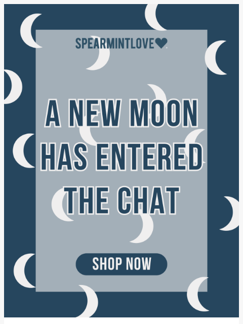 spearmintlove newsletter: Meet our newest arrival: Midnight Moon 🌙