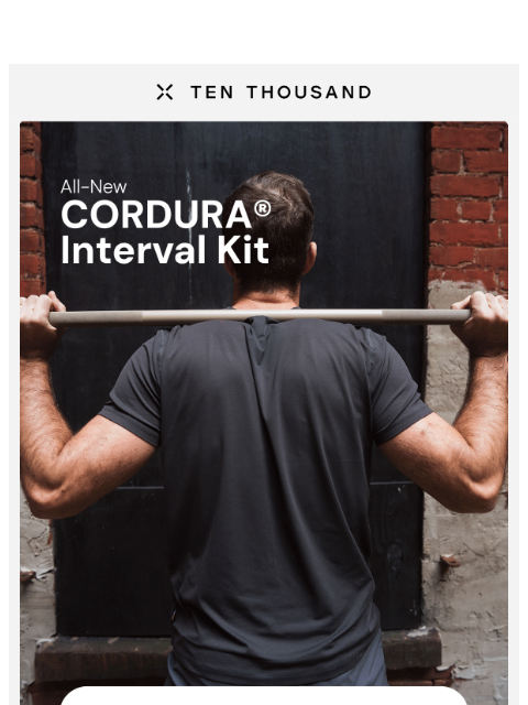 tenthousand newsletter: Introducing: The CORDURA® Interval Kit