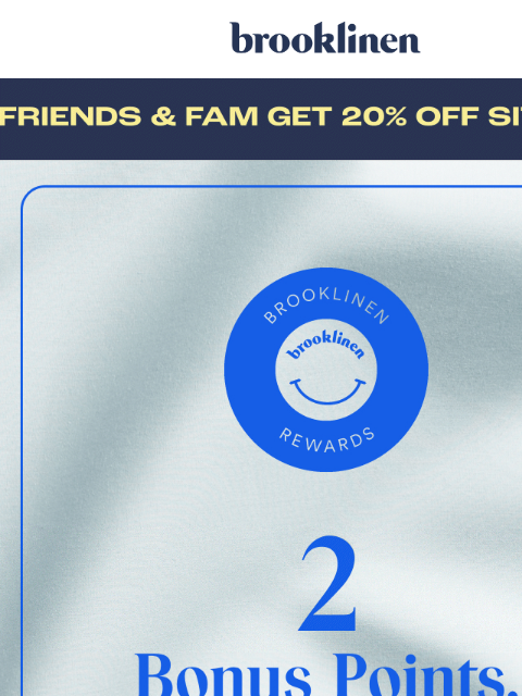 brooklinen newsletter: Claim Your $25 Off before it's gone!