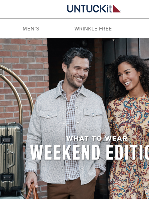 untuckit newsletter: Dressed Right for the Weekend + $75 Shirts On Sale...