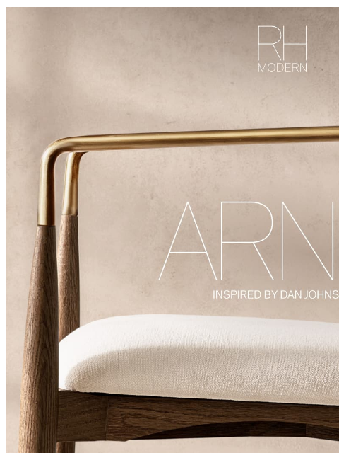 rh newsletter: Discover the Arno Dining Chair. Starting at $295.