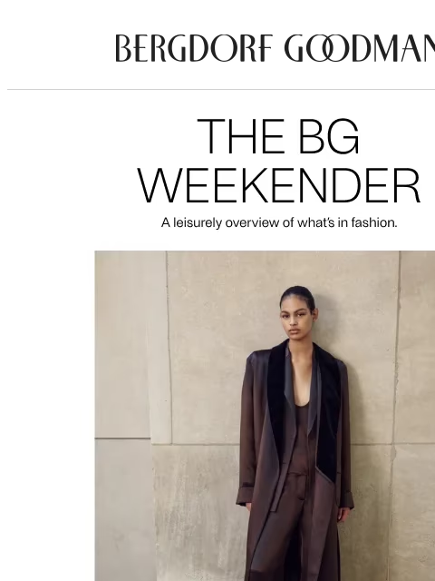 bergdorfgoodman newsletter: The BG Weekender: Autumn Elegance