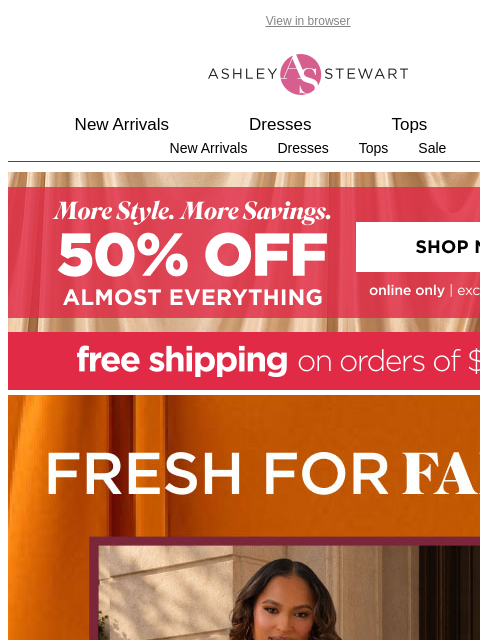 ashleystewart newsletter: The fall 🍂 styles you've got to see 👀 50% off