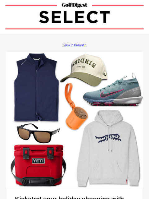 Your weekly round-up of the best gear and apparel. GolfDigest View in Browser Kickstart your holiday shopping with the Golf Digest Gift Guide We've rounded up all the best holiday gift ideas for