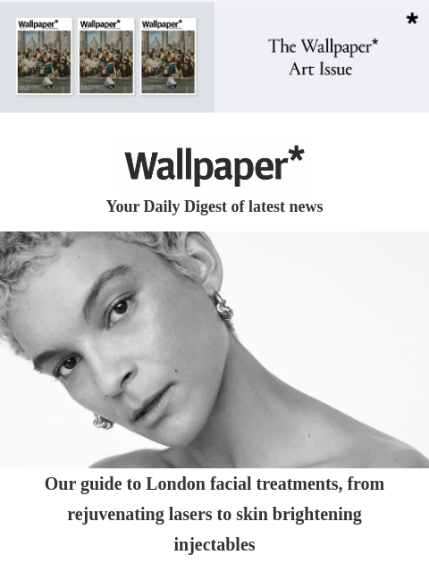 Plus, a collectible camera and a mystical woodland suite ‌ ‌ ‌ ‌ ‌ ‌ ‌ ‌ ‌ ‌ ‌ ‌ ‌ Wallpaper* Your Daily Digest of latest news Palm Speings Our guide to London facial treatments, from rejuvenating