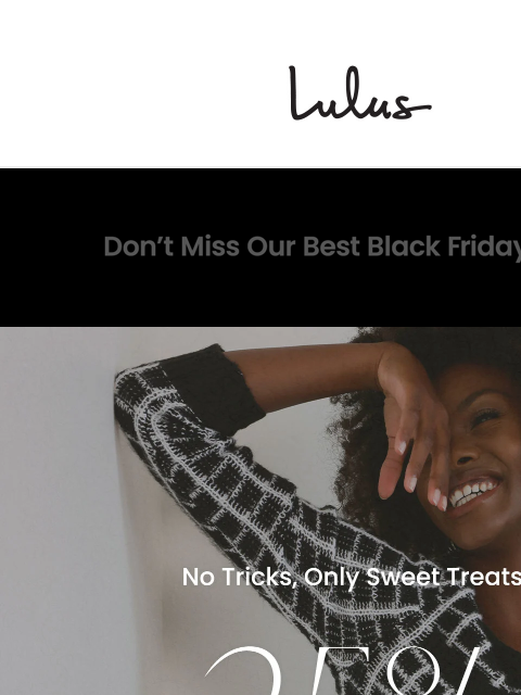 Get 25% off almost everything with code TREAT, no tricks involved. xoxo Lulus ͏ ‌ ͏ ‌ ͏ ‌ ͏ ‌ ͏ ‌ ͏ ‌ ͏ ‌ ͏ ‌ ͏ ‌ ͏ ‌ ͏ ‌ ͏ ‌ ͏ ‌ ͏ ‌ ͏ ‌ ͏ ‌ ͏ ‌ ͏ ‌ ͏ ‌ ͏ ‌ ͏ ‌ ͏ ‌ ͏ ‌ ͏ ‌ ͏ ‌ ͏ ‌ ͏ ‌ ͏ ‌ ‌ ͏ ‌ ͏ ‌ ͏