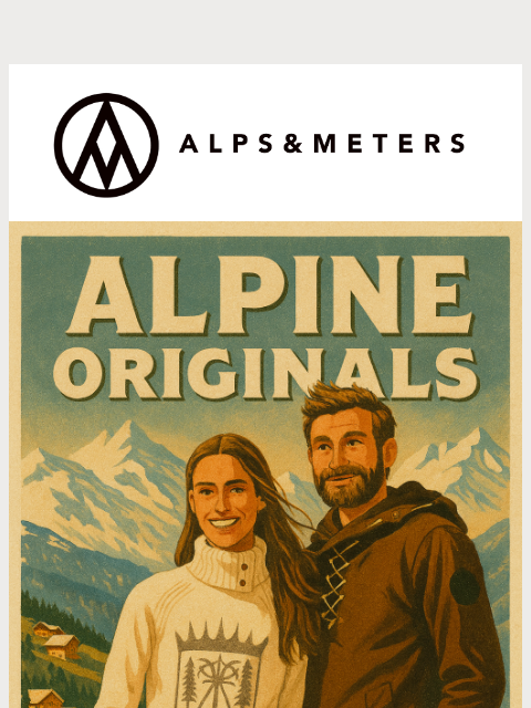 alpsandmeters newsletter: Be An Alps & Meters Original