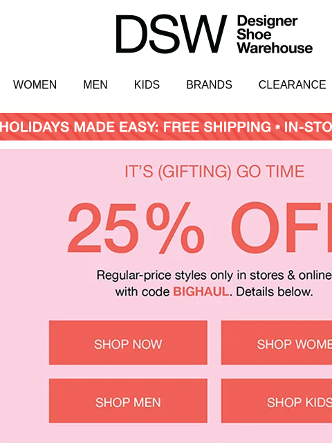 dsw newsletter: BTW, 25% off ends tomorrow...