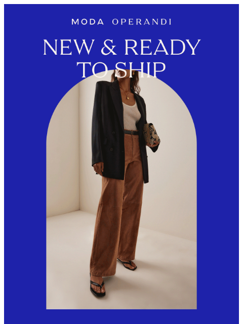 modaoperandi newsletter: NEW & READY TO SHIP: Secure your favorite pieces n...