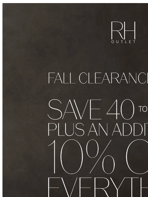 rh newsletter: Don’t Miss the Fall Clearance Event