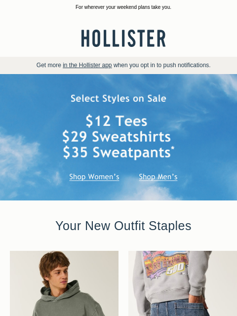 hollisterco newsletter: $12 tees, $29 sweatshirts & $35 sweatpants!