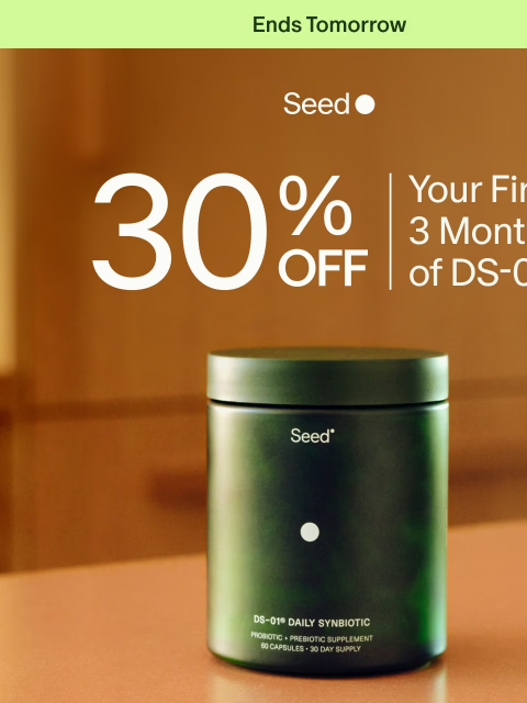 seed newsletter: Ends tomorrow: 30% off DS-01®.