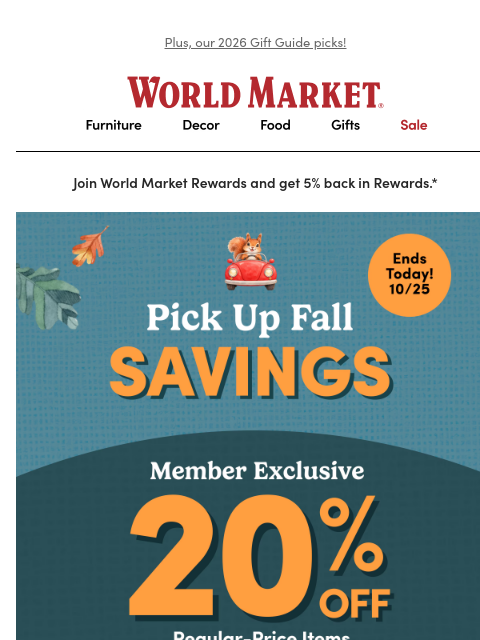 emailworldmarket newsletter: 20% off Store Pick Up ENDS TODAY!