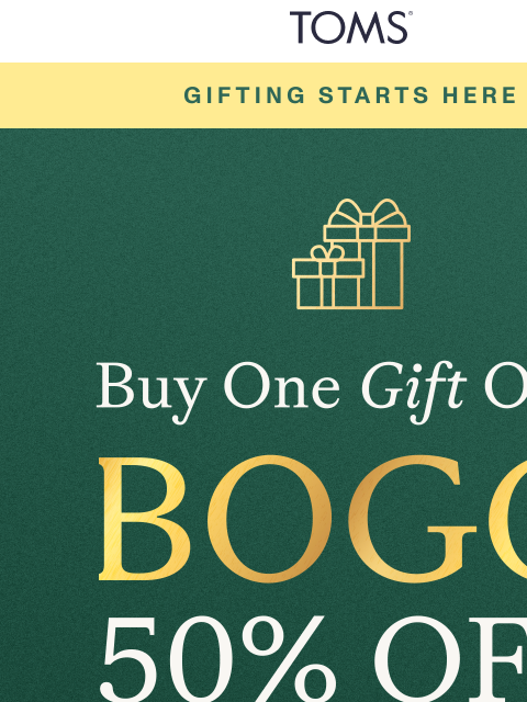 toms newsletter: Gift a Pair, Keep a Pair: BOGO 50% Off
