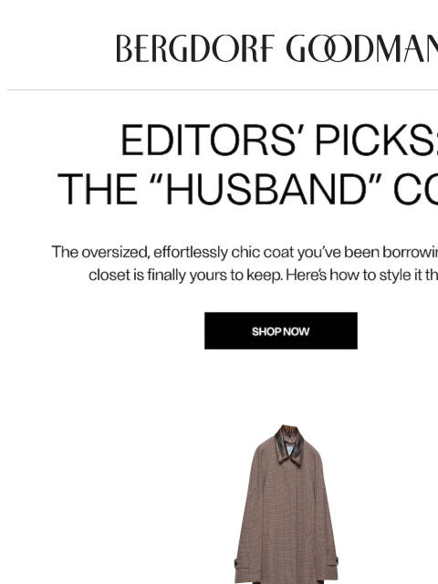 bergdorfgoodman newsletter: Editors’ Picks: The “Husband” Coat