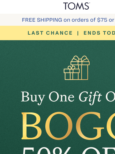 toms newsletter: Ends Tonight ⏰ Buy One, Gift One 50% Off
