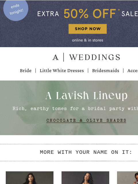 anthropologie newsletter: Extra 50% off sale ends tonight. Blink and it's go...