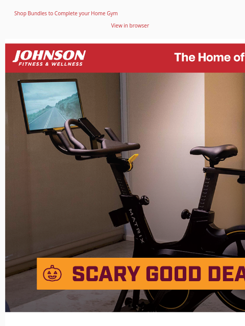 Shop Bundles to Complete your Home Gym View in browser This weekend, enjoy three hauntingly good offers: a flash sale on a top-rated elliptical and indoor cycle, free delivery and assembly on orders