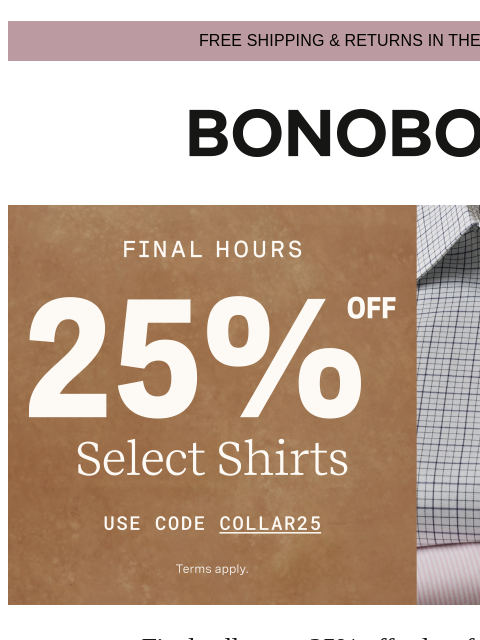 bonobos newsletter: Final Call for 25% Off Shirts