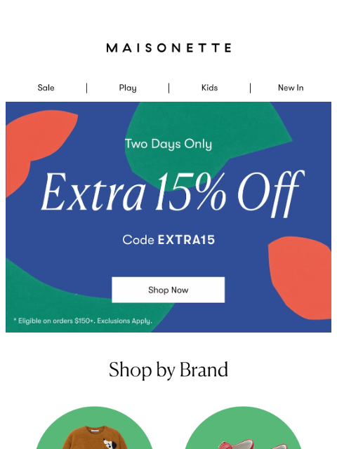 maisonette newsletter: Merci! Take An Extra 15% Off