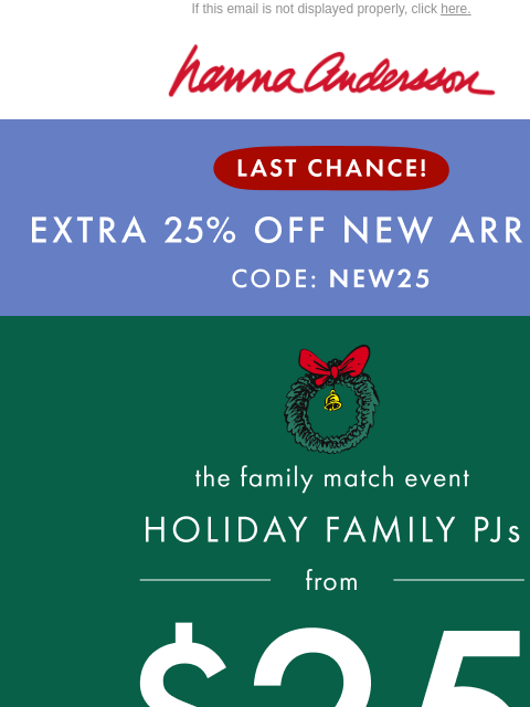 hannaandersson newsletter: Last Chance: Extra 25% Off All New Arrivals