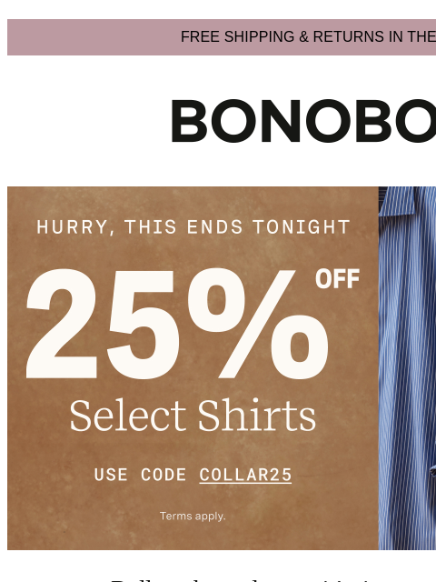 bonobos newsletter: Last Day: Get 25% Off Hundreds of Shirts