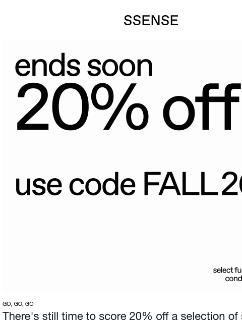 ssense newsletter: 20% Off—Final Hours